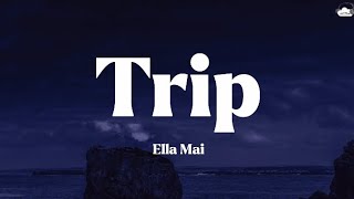 Ella Mai • Trip (Lyrics)