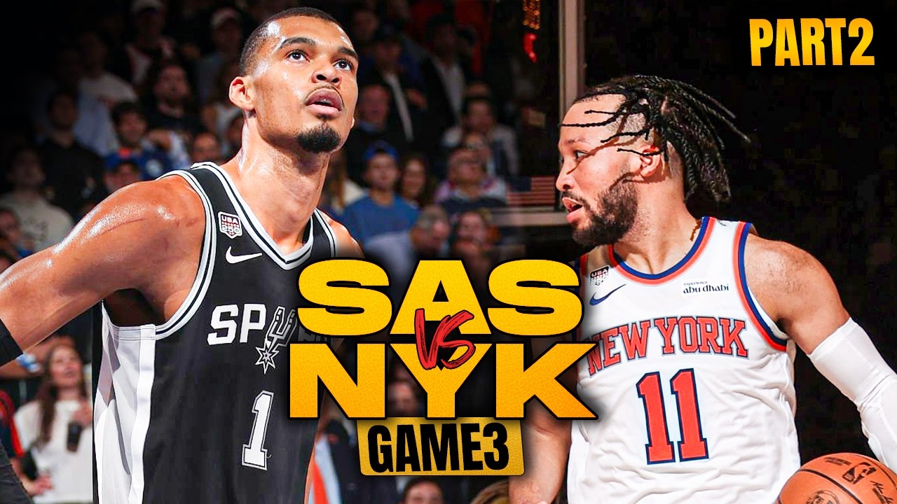 PART2: San Antonio Spurs vs New York Knicks Game 3 Full Highlights 