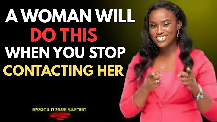 A Woman Will Do This When You Stop Contacting Her! | Jessica Opare Motivational Speech