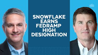 Snowflake Earns FedRAMP High Designation