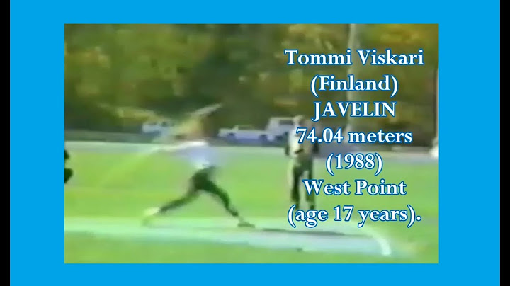 Tommi Viskari (Finland) JAVELIN 74.04 meters (1988) West Point (age 17 years).
