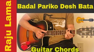 Video thumbnail of "Badal Pariko Desh Bata - Raju Lama Guitar  Chords"