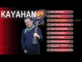 KAYAHAN - En Sevilen Şarkıları