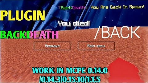 MINECRAFT McPe 0.14.0/0.14.3 PLUGIN BACKDEATH WORK IN SERVERS AND WORK IN MCPE 0.14.X/0.15.10/1.1.5
