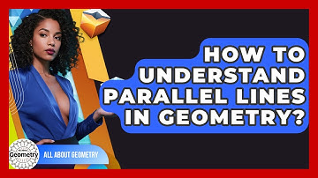How To Understand Parallel Lines In Geometry? - All About Geometry