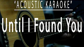 Until i found you - Stephen Sanchez (Acoustic karaoke)