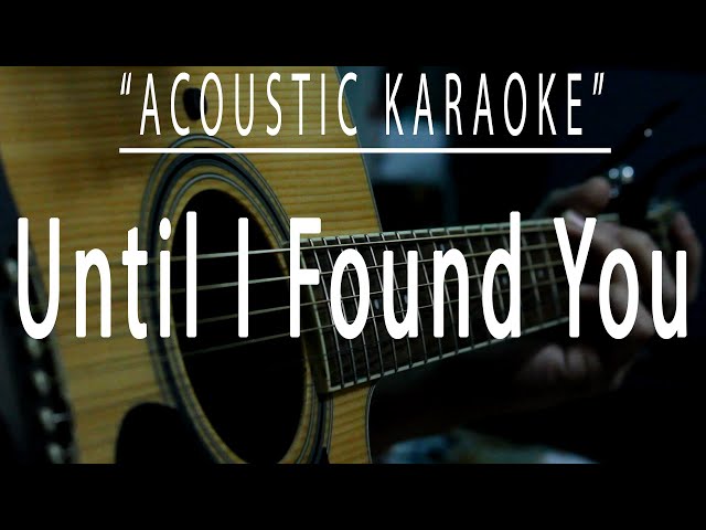 Until i found you - Stephen Sanchez (Acoustic karaoke) class=