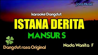 ISTANA DERITA || MANSUR S || KARAOKE DANGDUT || NADA WANITA