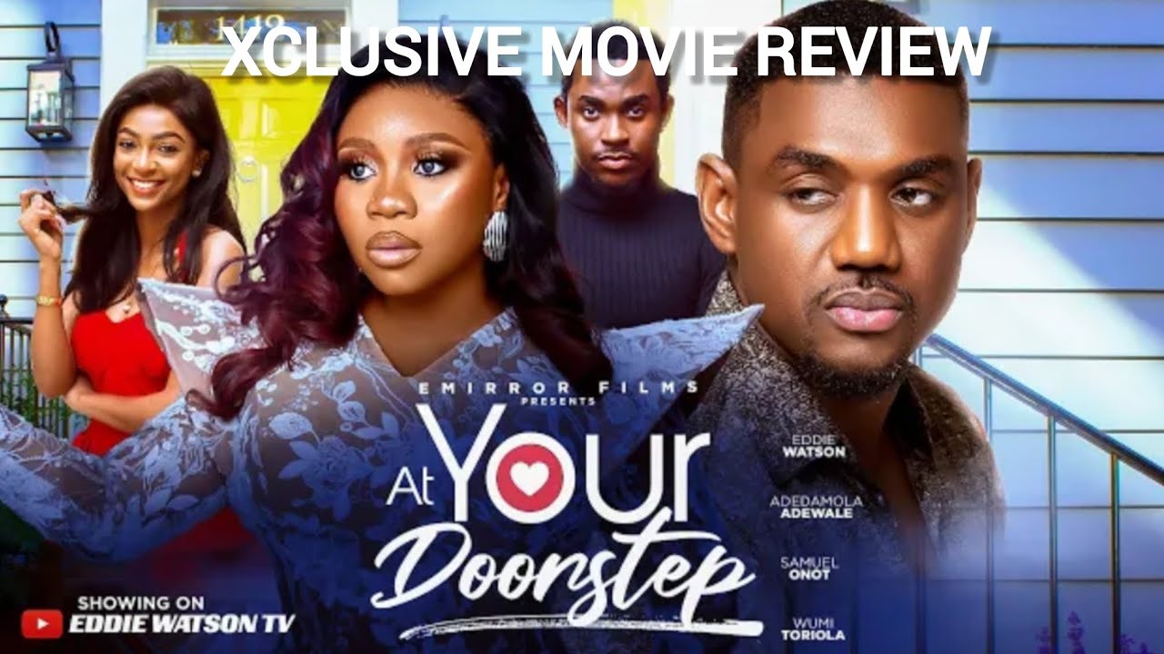 AT YOUR DOORSTEP (Trending Nollywood movie update) Eddie Watson, Wunmi ...