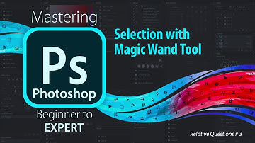 Mastering Adobe Photoshop | Magic Wand Tool | Beginner to Expert Level Photoshop Tutorial