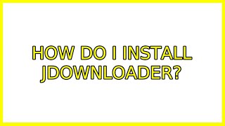 Ubuntu: How do I install jdownloader? (3 Solutions!!)