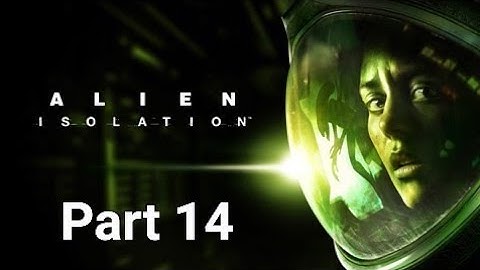 Alien: Isolation - Part 14