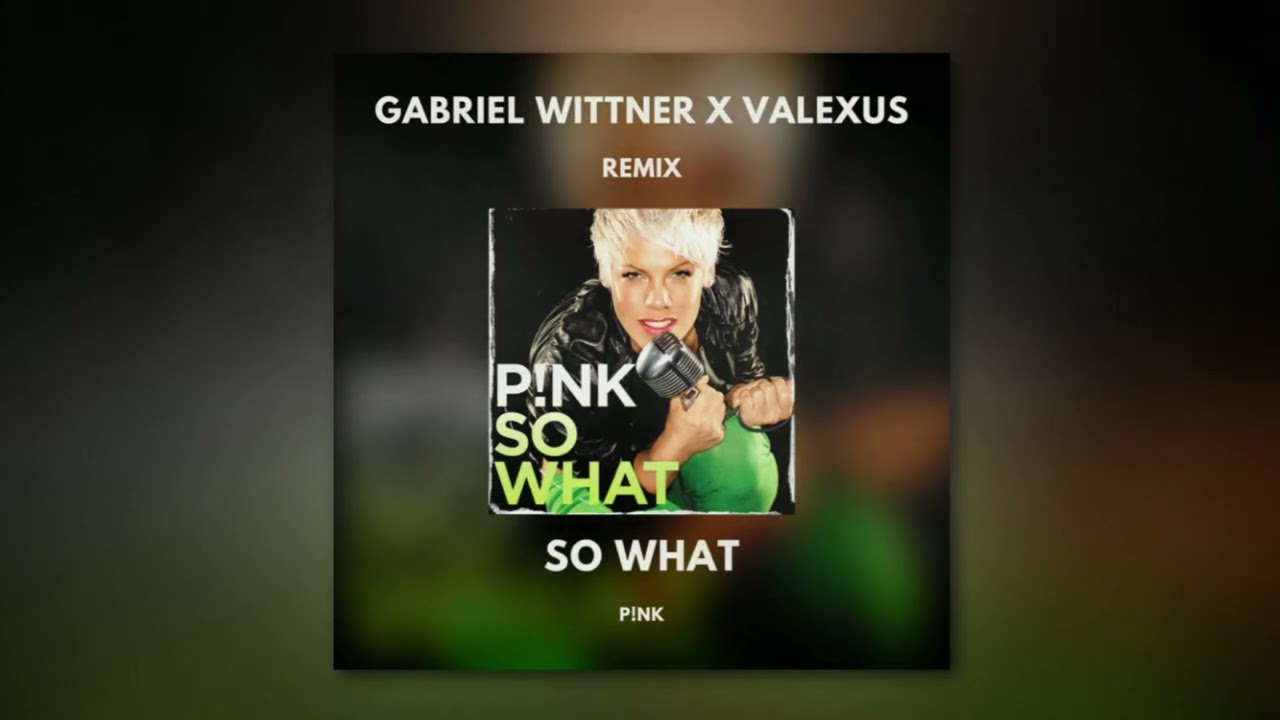 P!NK - So What (Gabriel Wittner X Valexus Remix) - YouTube