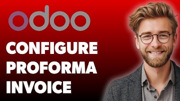 How To Configure Proforma Invoice In Odoo [2025 Guide]