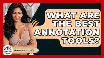 What Are The Best Annotation Tools? - High School Toolkit