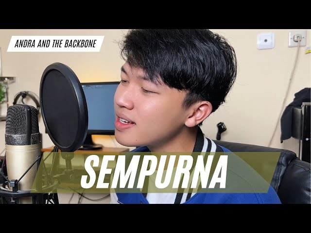 SEMPURNA - ANDRA AND THE BACKBONE (COVER BY ANGGA RAMADAN) class=