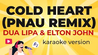 Dua Lipa & Elton John - Cold Heart (PNAU Remix) (Karaoke Version)