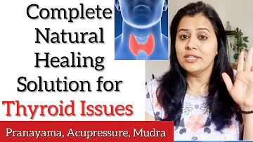 Thyroid Issues- Complete Solution with one Pranayama, Acupressure Point, Yoga Mudra