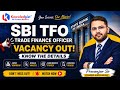 SBI Trade Finance Officer Vacancy Out | Know The Details | SBI TFO