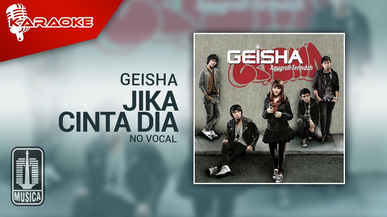 Geisha Jika Cinta Dia (Original Karaoke Video) No Vocal YouTube