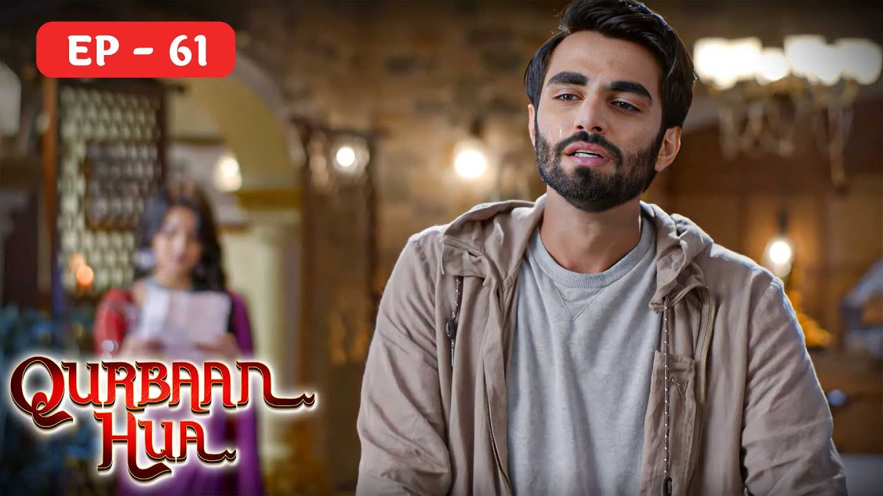 कहा था इतने दिनों से - Qurbaan Hua Full Hindi Episode 61 - Karan Jotwani,Pratibha Ranta 4K