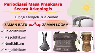 MASA PRAAKSARA || |Periodisasi Secara Arkeologis