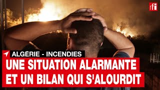 Incendies en Algérie : le bilan s’alourdit et la situation est alarmante en Kabylie • RFI