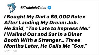 I Bought My Dad a $9,000 Rolex After Landing My Dream Job. He Said, “Too Late to.." - Reddit Stories