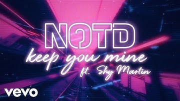 NOTD, Shy Martin - Keep You Mine (Lyric Video)