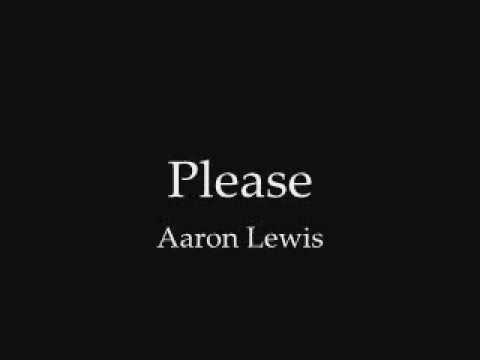 Aaron Lewis   Please