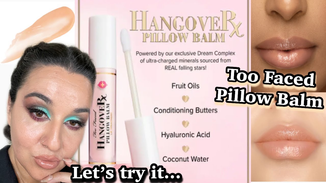TOO FACED HANGOVER Pillow Balm/WINTER lips need Hydration! YouTube
