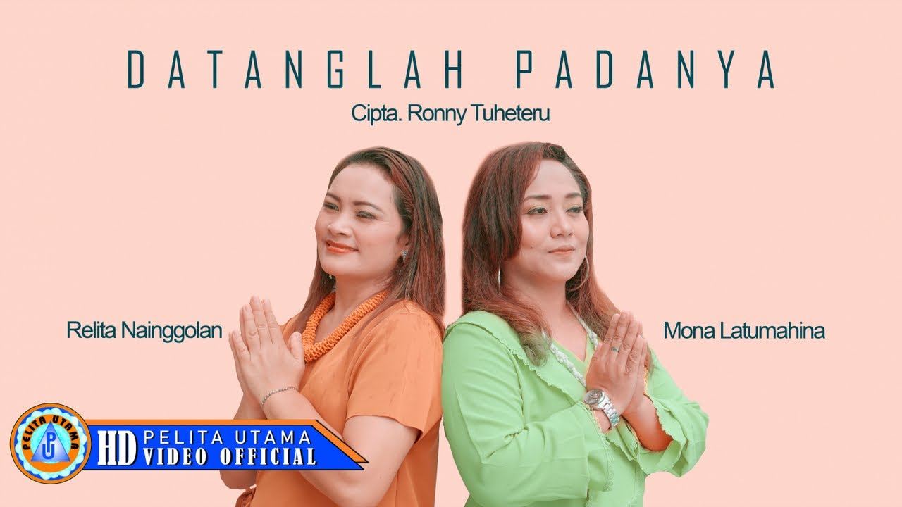 Mona Latumahina Ft. Relita Nainggolan - DATANGLAH PADANYA ( Official Music Video )