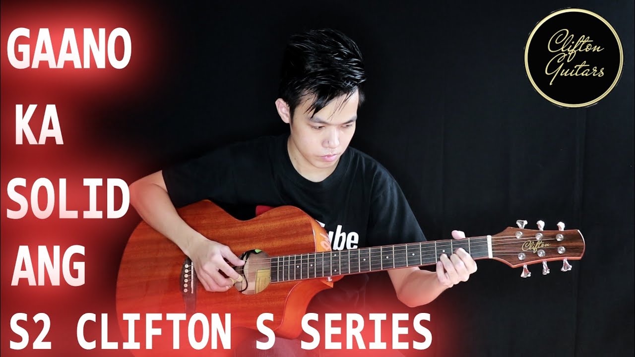Gaano Kalupet Ang Clifton S Series Guitar