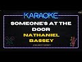 SOMEONE'S AT THE DOOR - NATHANIEL BASSEY (KARAOKE VERSION)