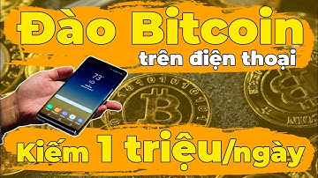 Đào Bitcoin Trên Điện Thoại Miễn Phí - BTC Mining - Web Đào Coin Uy Tín Rút Được Về Ví