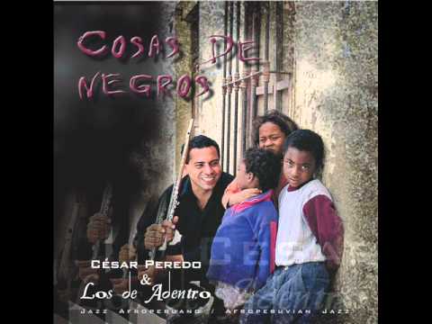 Cesar Peredo & Los de adentro - Cosas de negros 12...