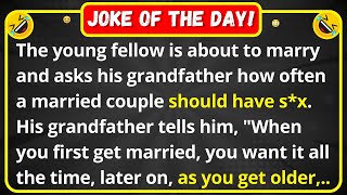 Young fellow is about to marry and asks his grandfather how many... | funny adult joke of the day