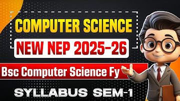 “B.Sc CS 1st Year New NEP 2025–26 Syllabus Explained | Semester 1 Overview”