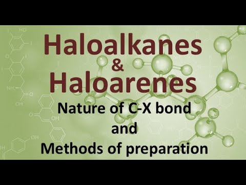 Haloalkanes and haloarenes, Nature of -C-X bond, preparation methods of them in simple telugu