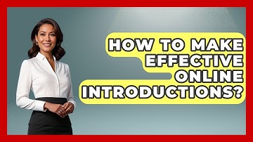 How To Make Effective Online Introductions? - Virtual Communication Hub