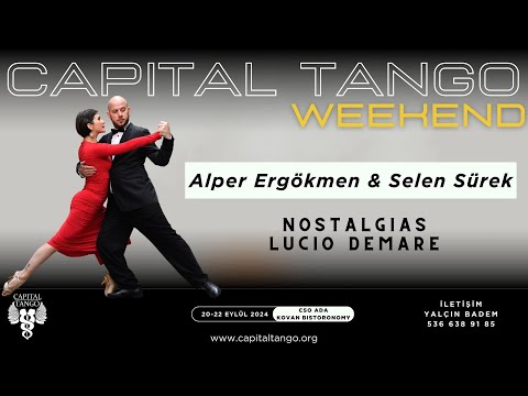 Alper Ergökmen & Selen Sürek 5-5/ Capital TangoWeekend/ CSO Kovan/ Nostalgias - Lucio Demare