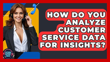 How Do You Analyze Customer Service Data For Insights? - Customer Support Coach
