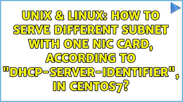 How to serve different subnet with one NIC card, according to "dhcp-server-identifier", in centos7?