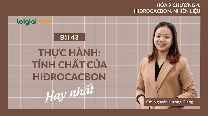 Bài thực hành hóa học lớp 9 bài 43 năm 2024