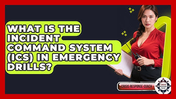 What Is The Incident Command System (ICS) In Emergency Drills? - Crisis Response Coach