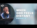 When God Feels Distant #Shorts | Steven Furtick