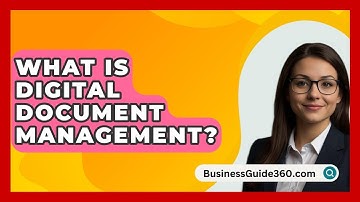 What Is Digital Document Management? - BusinessGuide360.com