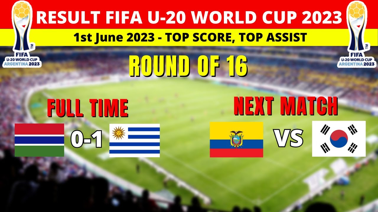 FIFA U20 World Cup 2023 Result Today - Round of 16 - 1st June - Gambia ...
