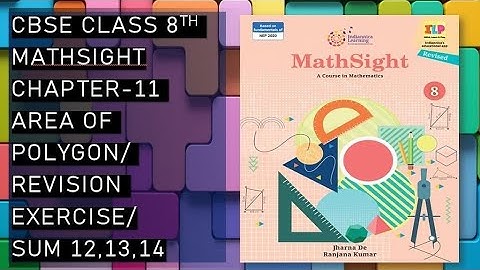 CBSE/Class 8th/Mathsight/Chapter 11- Area of Polygon /Revision Exercise / Sum- 12,13,14