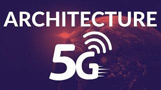 5/21 5G Architecture First Look 📶 5G: Operating Principles